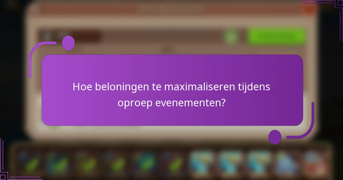 Hoe beloningen te maximaliseren tijdens oproep evenementen?