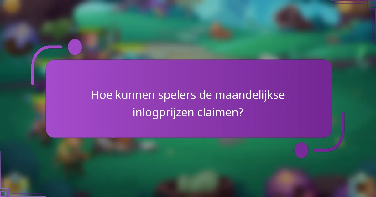 Hoe kunnen spelers de maandelijkse inlogprijzen claimen?