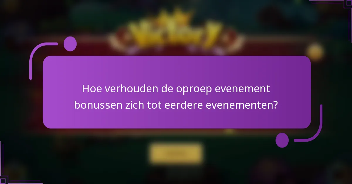 Hoe verhouden de oproep evenement bonussen zich tot eerdere evenementen?