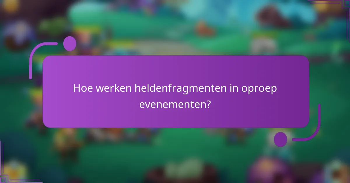 Hoe werken heldenfragmenten in oproep evenementen?